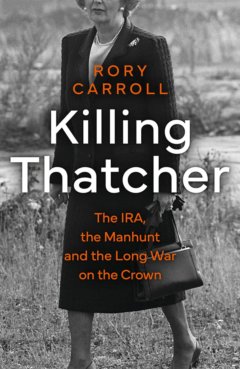 Rory Carroll / Killing Thatcher (Large Paperback) Rory Carroll / Killing Thatcher (Large Paperback)