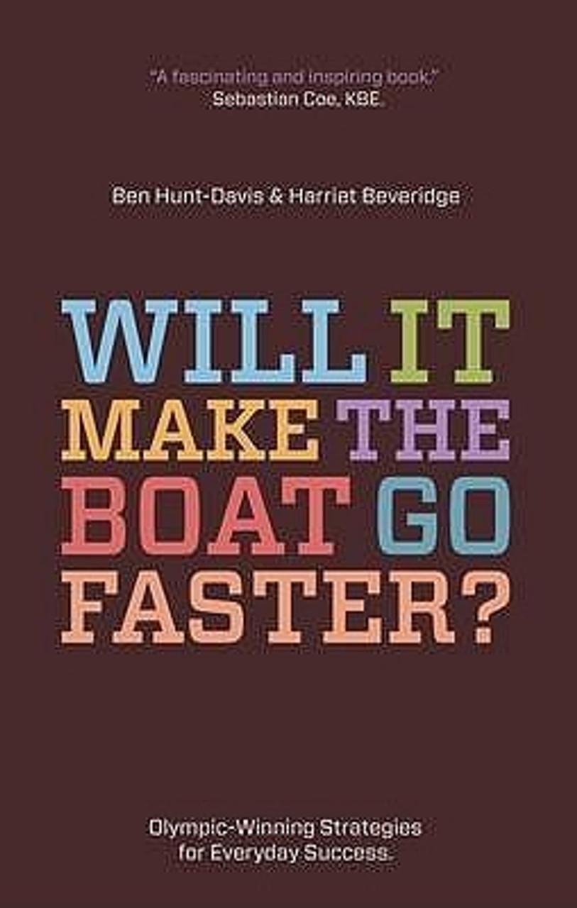 Harriet Beveridge / Will It Make the Boat Go Faster?: Olympic-Winning Strategies for Everyday Success (Large Paperback)