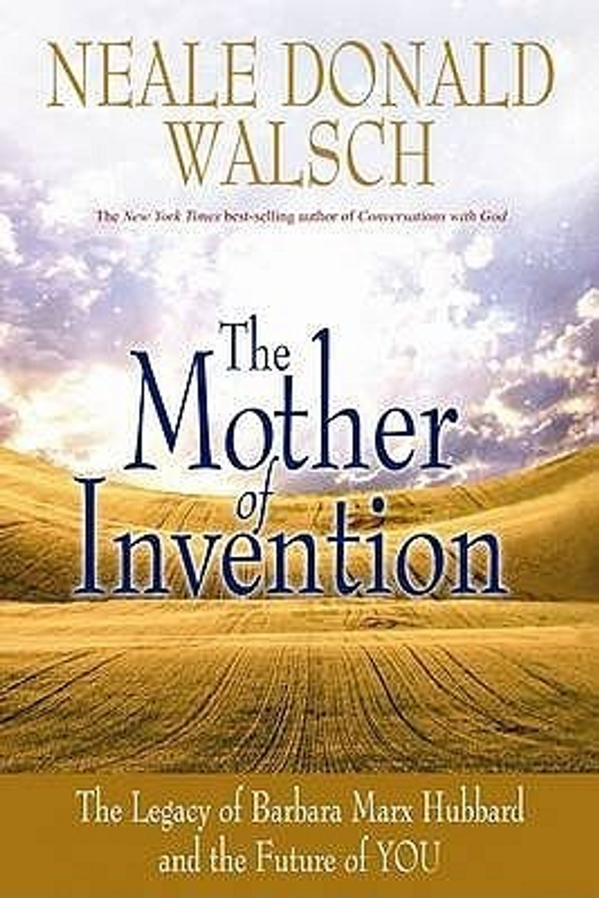 Neale Donald Walsch / Mother of Invention: Changing What It Means to Be Human (Large Paperback)