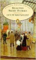 Guy De Maupassant / Selected Short Stories