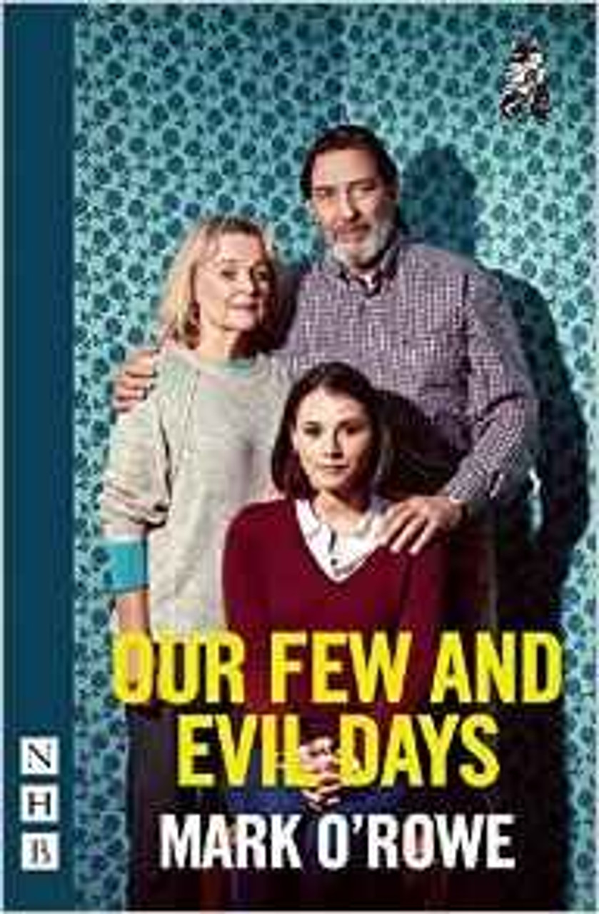 Mark O'Rowe / Our Few and Evil Days