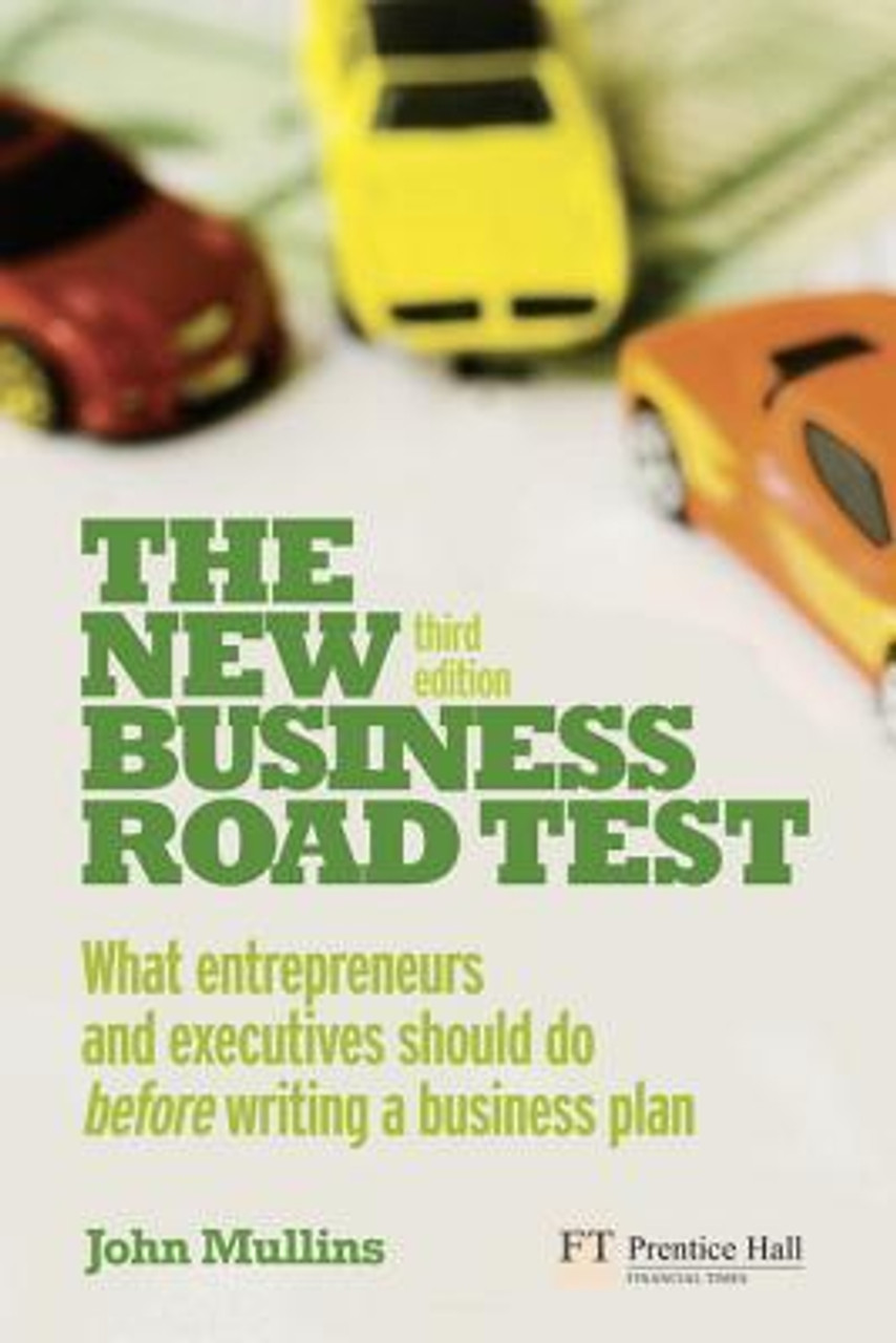 John W. Mullins / The New Business Road Test: What Entrepreneurs and Executives Should Do Before Writing a Business Plan (Large Paperback)