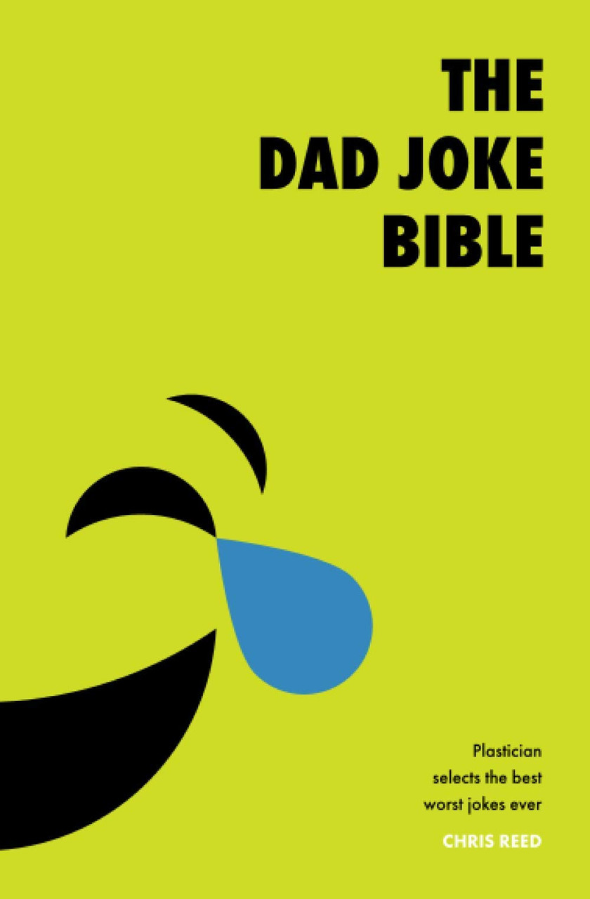 Christopher Reed / The Dad Joke Bible: Plastician Selects The Best Bad Puns Ever (Large Paperback)