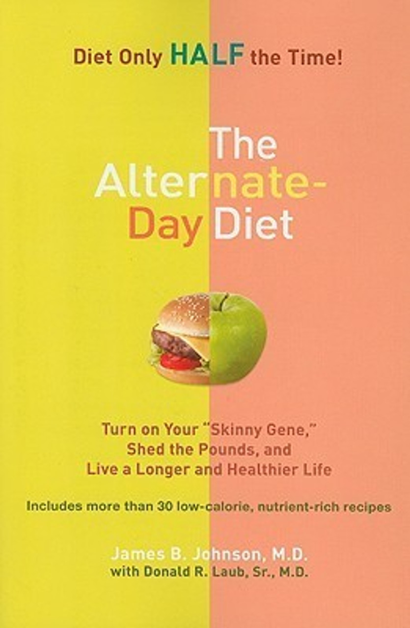 James B. Johnson / The Alternate Day Diet