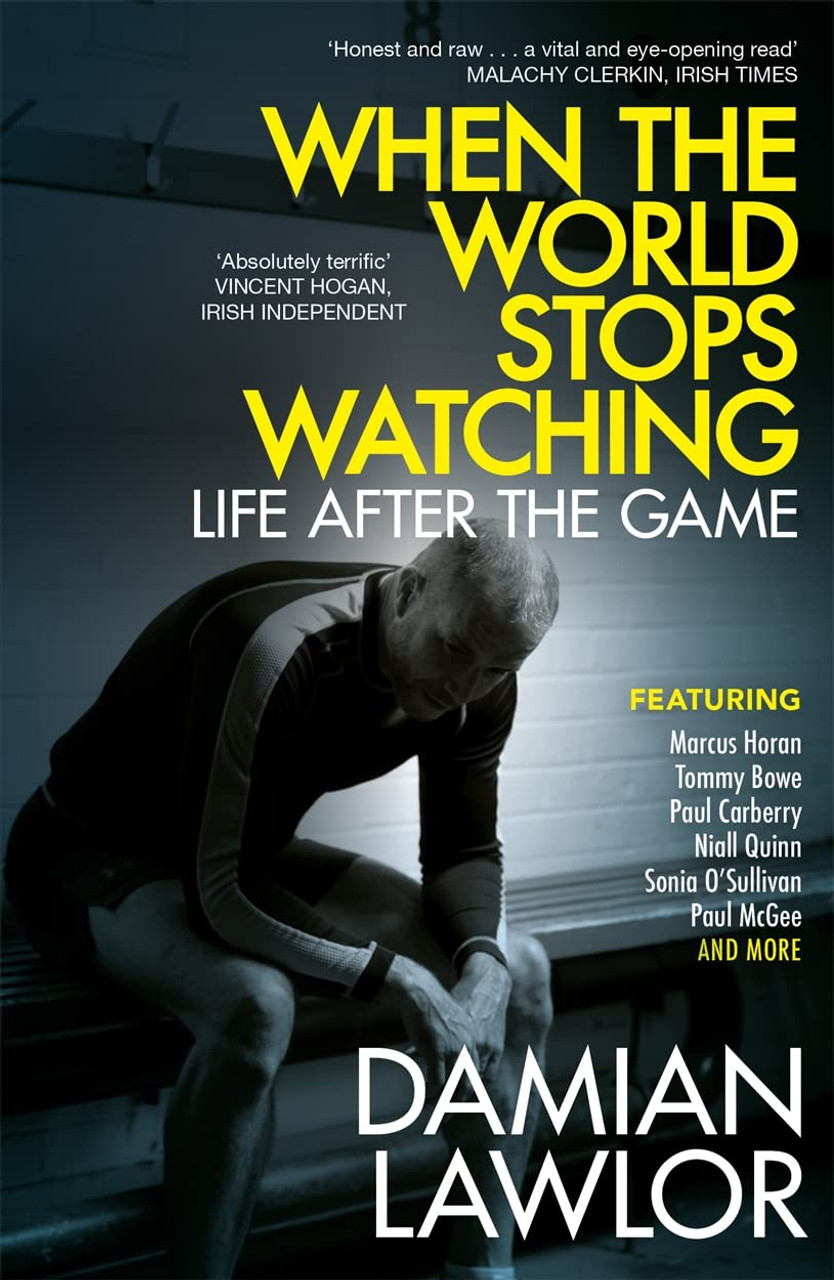 Damian Lawlor / When the World Stops Watching: Life After the Game