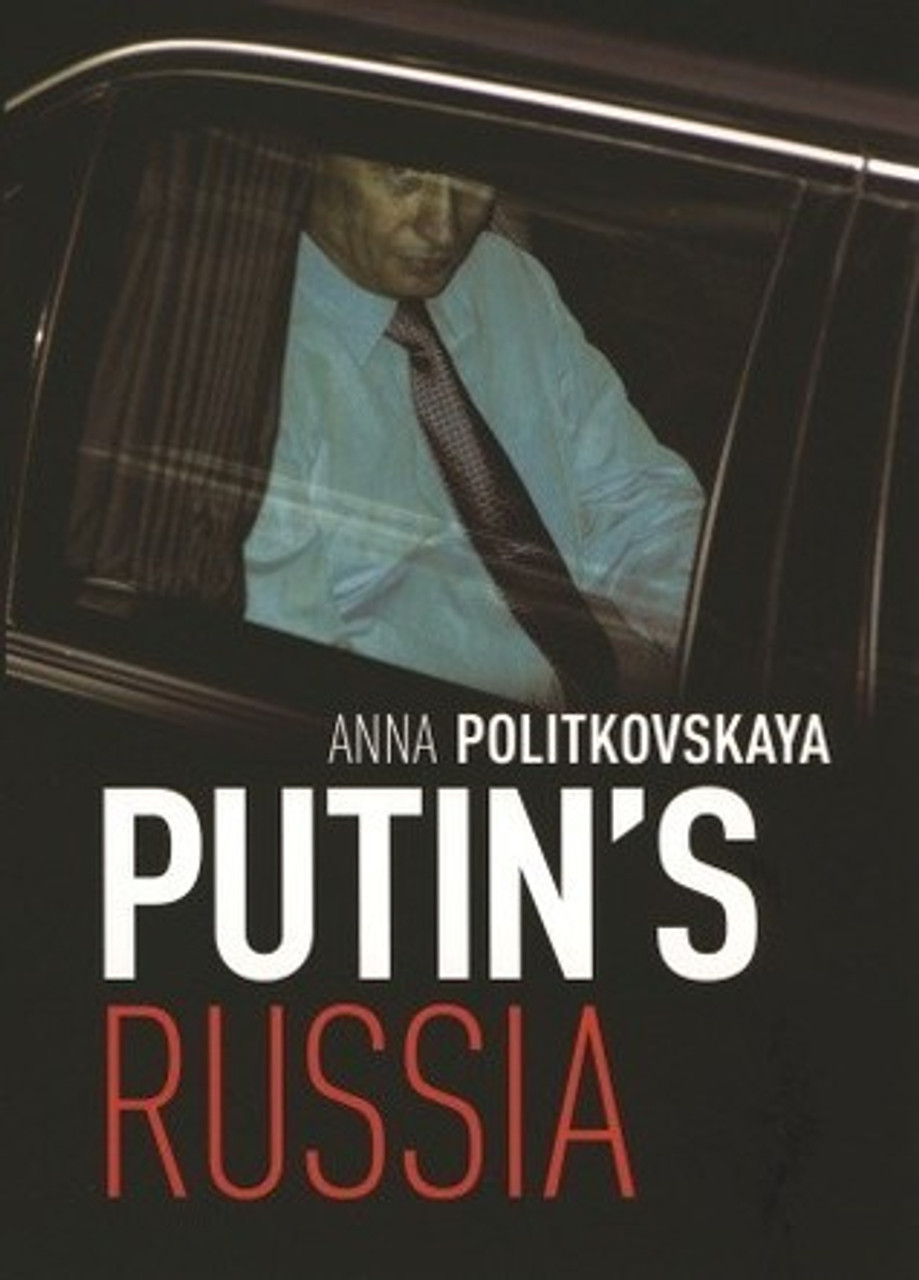 Anna Politkovskaya / Putin's Russia