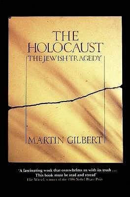 Martin Gilbert / The Holocaust: The Jewish Tragedy