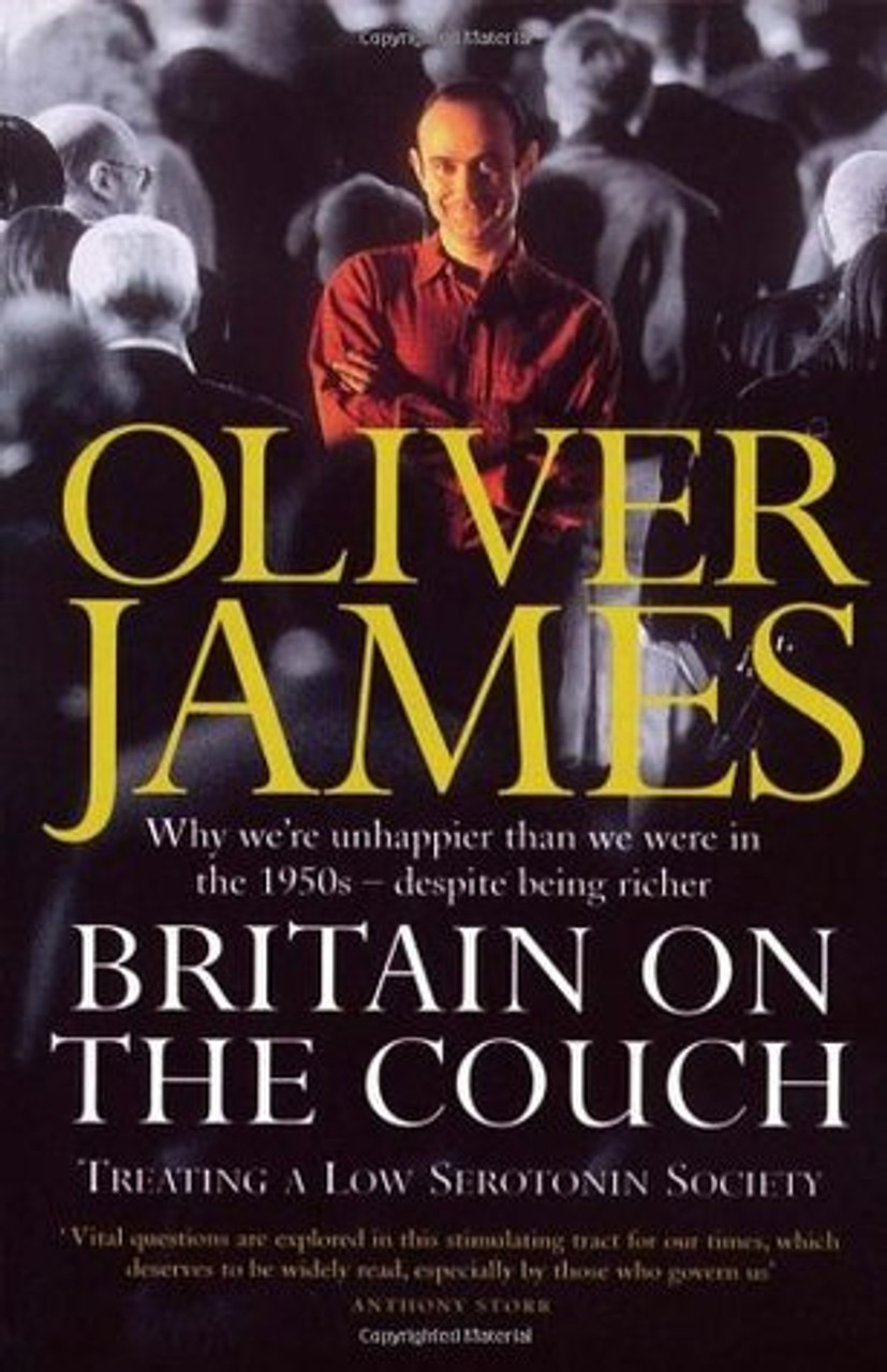 Oliver James / Britain on the Couch ; Treating a Low Serotonin Society