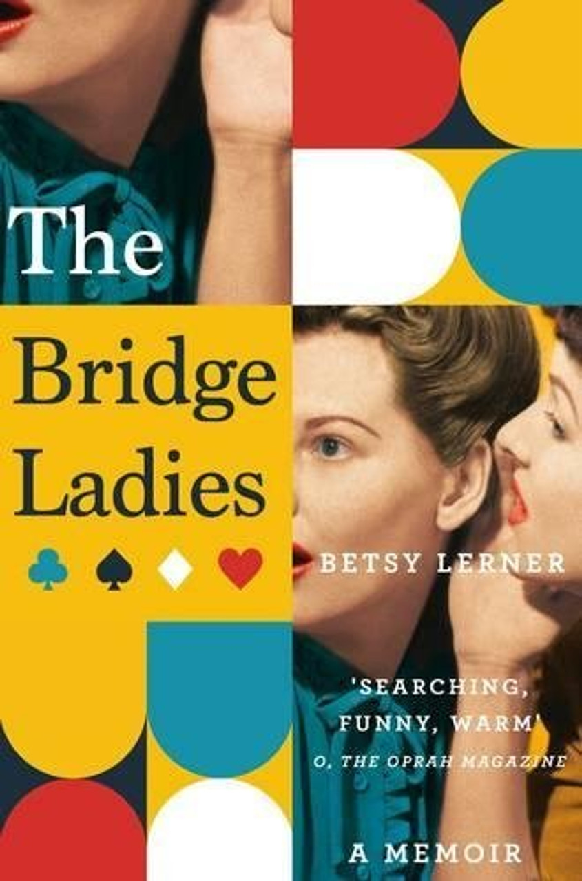 Betsy Lerner / The Bridge Ladies - A Memoir