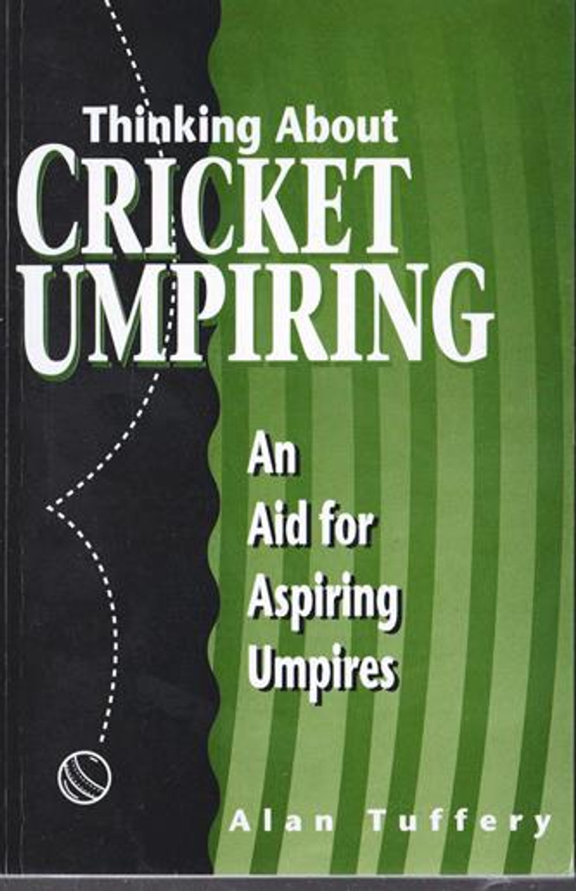 Alan Tuffery / Thinking About Cricket Umpiring