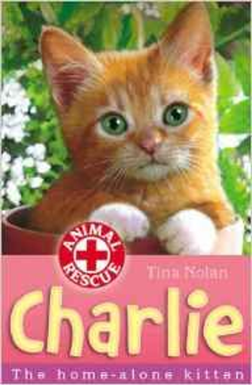 Tina Nolan / Charlie: The Home-alone Kitten (Animal Rescue)