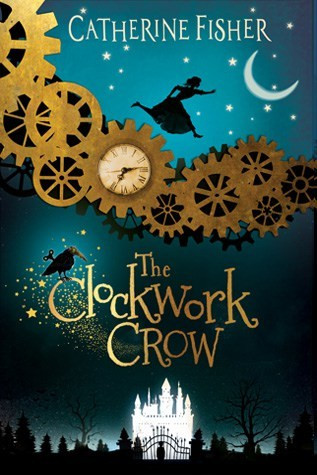 Catherine Fisher / The Clockwork Crow ( Clockwork Crow Series - Book 1 )
