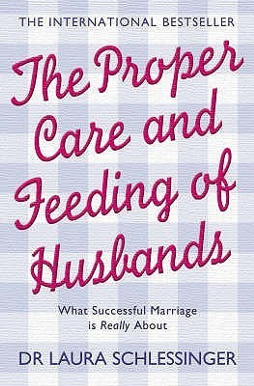 Laura Schlessinger / The Proper Care and Feeding of Husbands