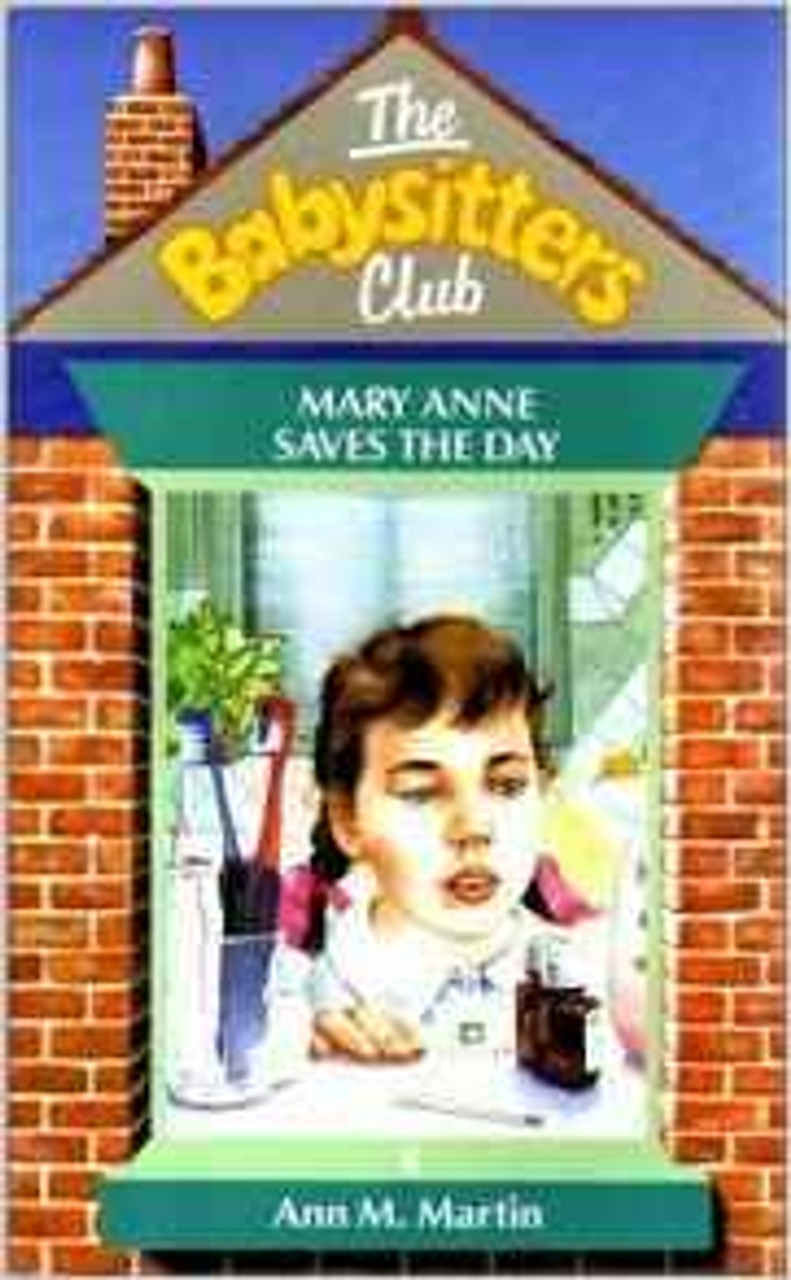Ann M. Martin / The Babysitters Club: Mary Anne Saves the Day Ann M. Martin / The Babysitters Club: Mary Anne Saves the Day