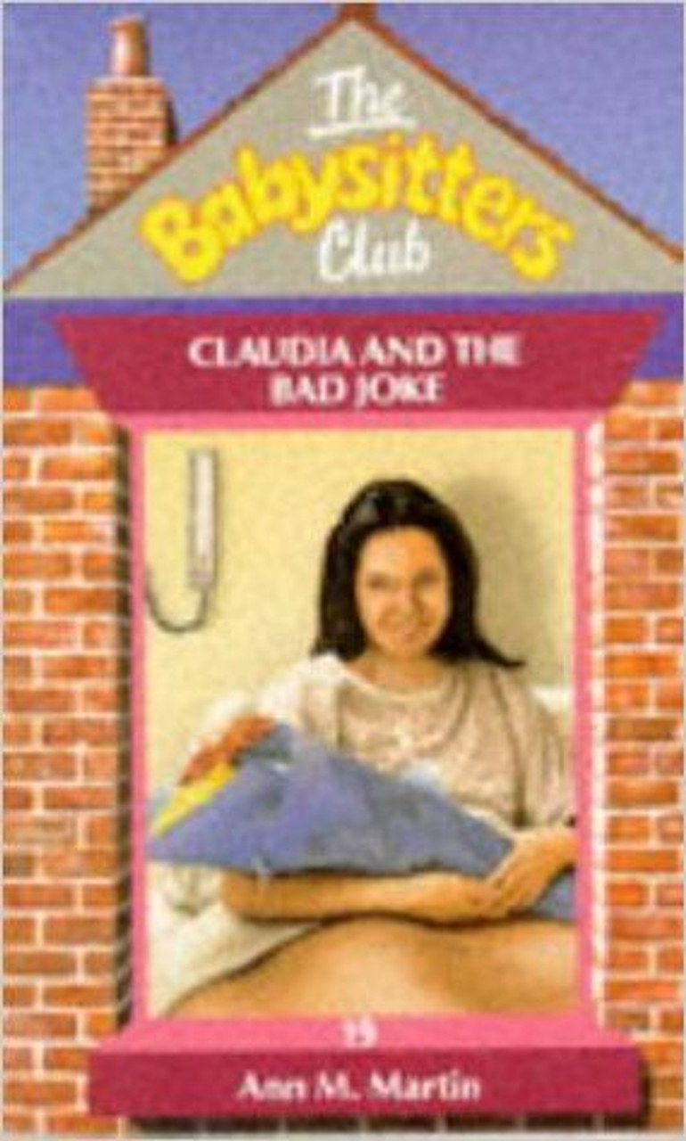Ann M. Martin / The Babysitters Club: Claudia and the Bad Joke Ann M. Martin / The Babysitters Club: Claudia and the Bad Joke