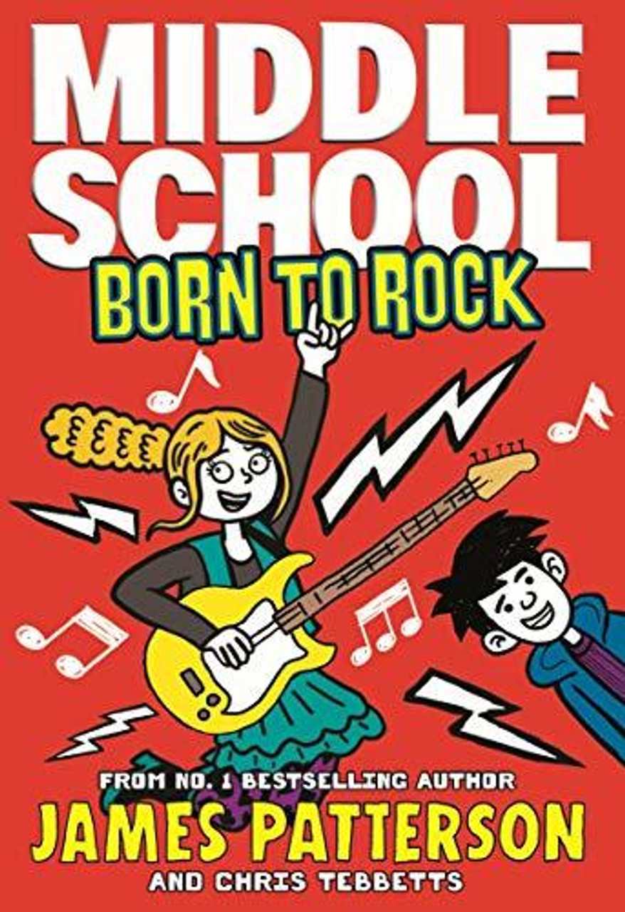 James Patterson / Born to Rock: Middle School #11