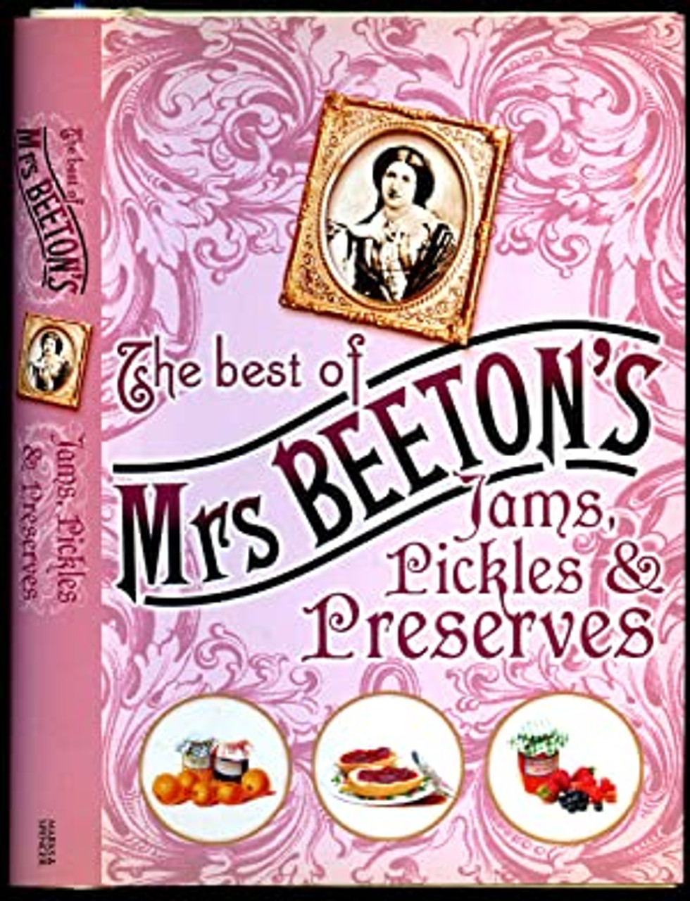 Isabella Beeton / The Best of Mrs Beeton's Jams, Pickles and Preserves