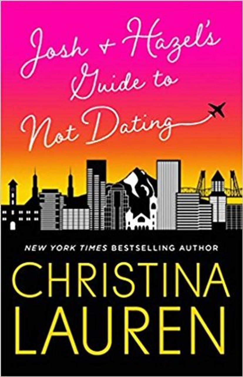 Christina Lauren / Josh & Hazels Guide To Not Dating