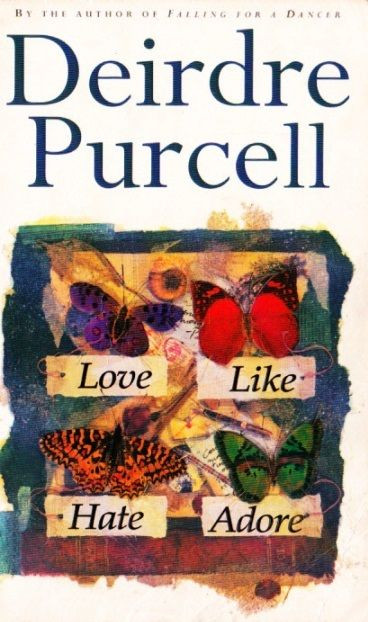 Deirdre Purcell / Love, Like, Hate, Adore