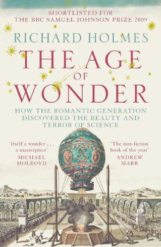 Richard Holmes / The Age of Wonder: How the Romantic Generation Discovered the Beauty and Terror of Science