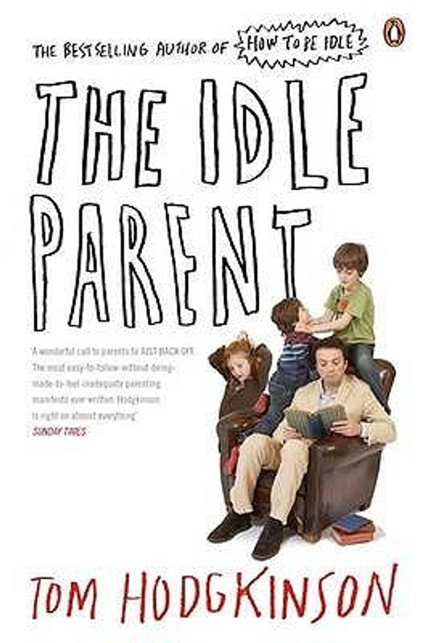 Tom Hodgkinson / The Idle Parent