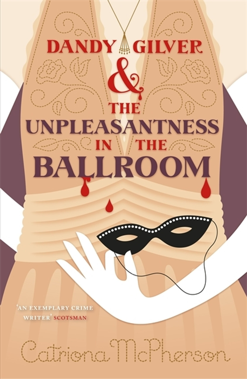 Catriona McPherson / Dandy Gilver and the Unpleasantness in the Ballroom