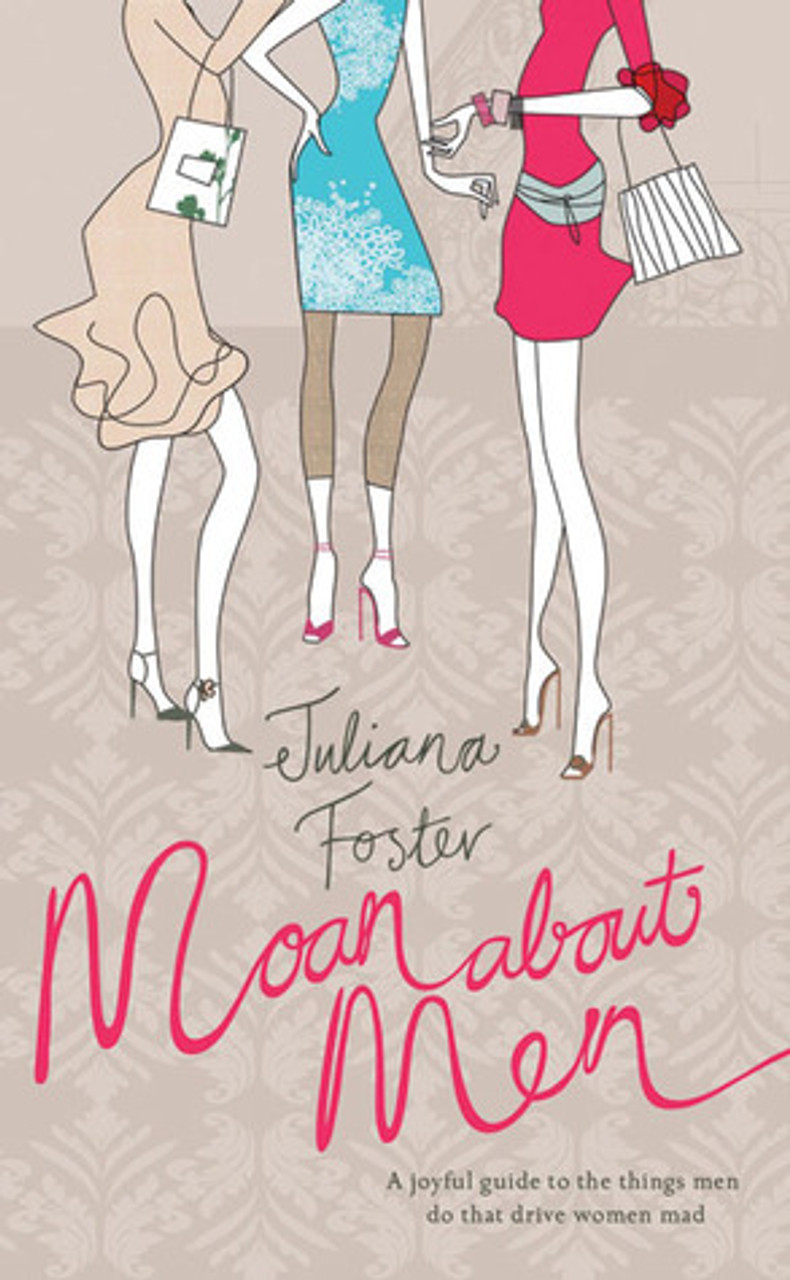 Juliana Foster / Moan About Men