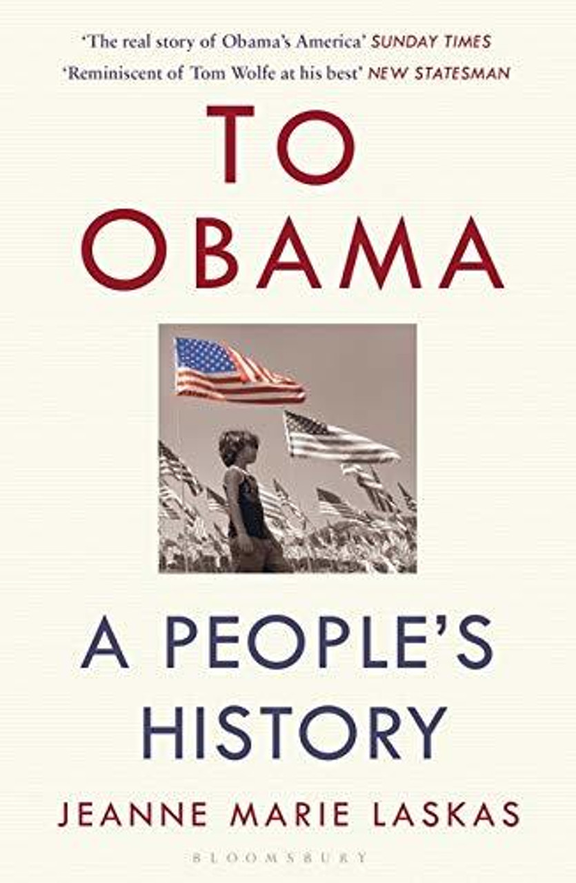 Jeanne Marie Laskas / To Obama: A People's History