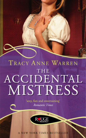 Tracy Anne Warren / The Accidental Mistress
