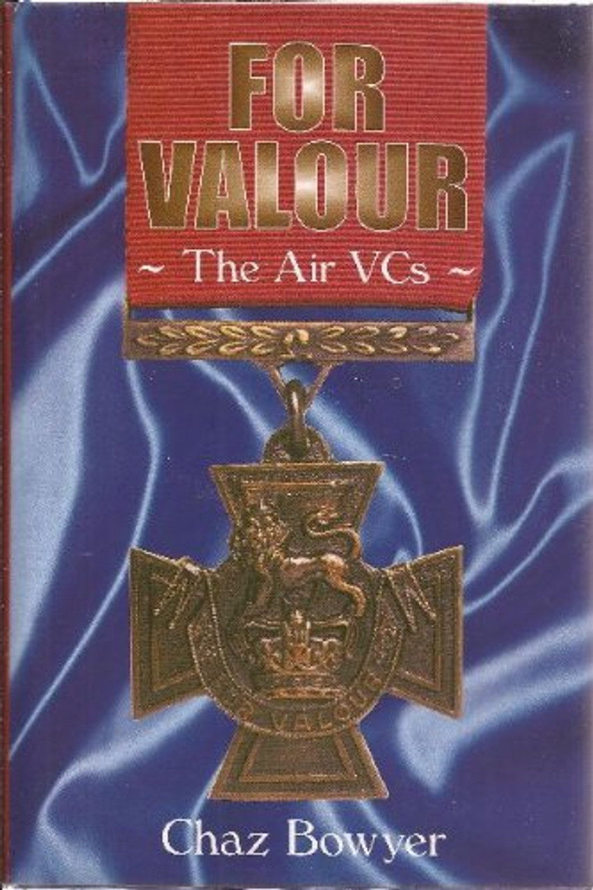 Chaz Bowyer / For Valour: The Air VCs (Hardback)