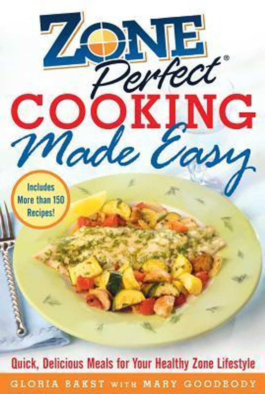 Gloria Bakst, Mary Goodbody /  (Hardback)ZonePerfect Cooking Made Easy: Quick, Delicious Meals for Your Healthy Zone Lifestyle