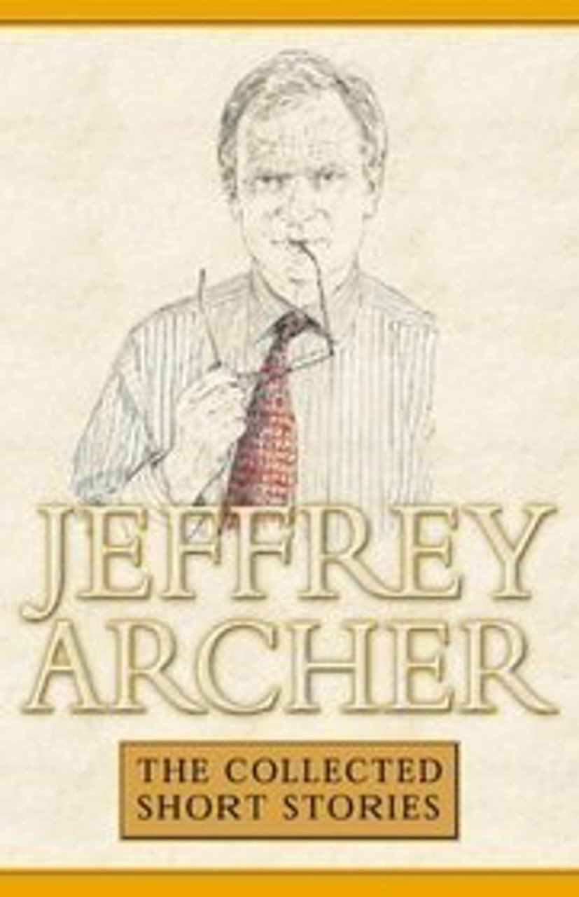 Jeffrey Archer / The Collected Short Stories (Hardback)