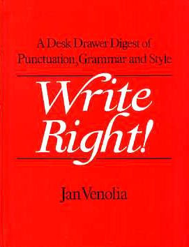 Jan Venolia / Write Right!: A Desk Drawer Digest of Punctuation, Grammar and Style (Hardback)