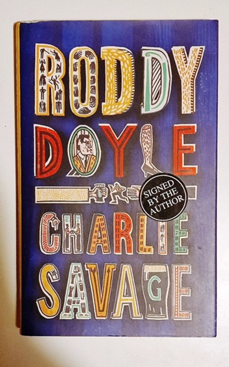 Roddy Doyle / Charlie Savage (Signed by the Author) (Hardback).
