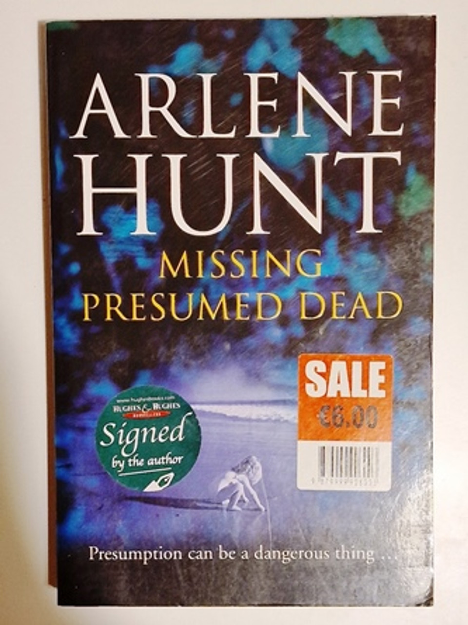 Arlene Hunt / Missing Presumed Dead (Signed by the Author) (Large Paperback)