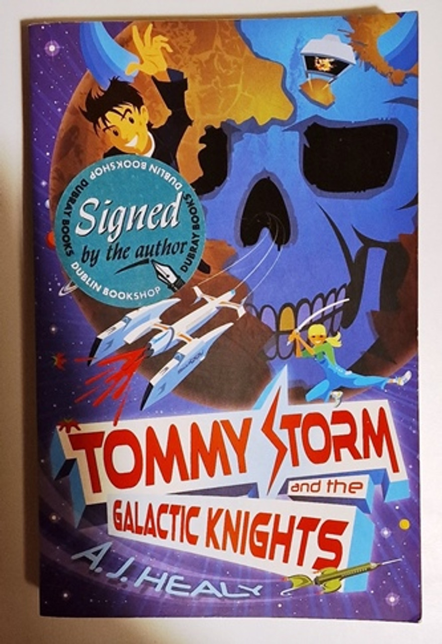 A.J. Healy / Tommy Storm and the Galactic Knights (Signed by the Author) (Paperback)