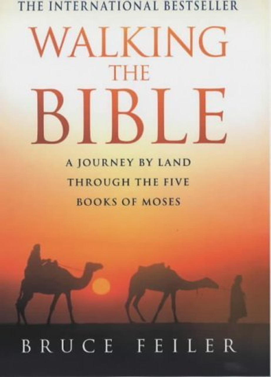 Bruce Feiler / Walking the Bible: A Journey by Land Through the Five Books of Moses (Hardback)