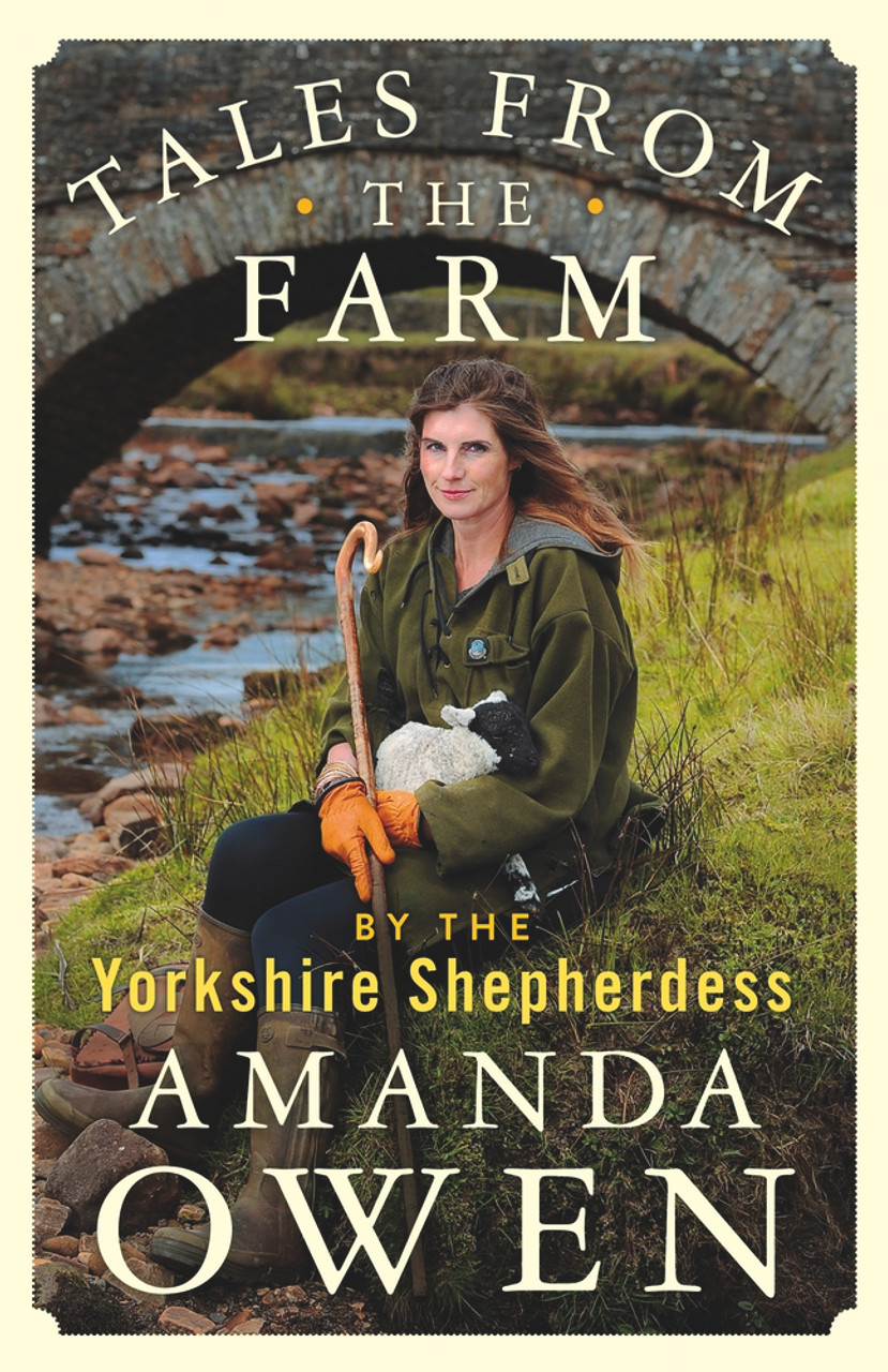 Amanda Owen / Tales from the Farm by the Yorkshire Shepherdess (Hardback)