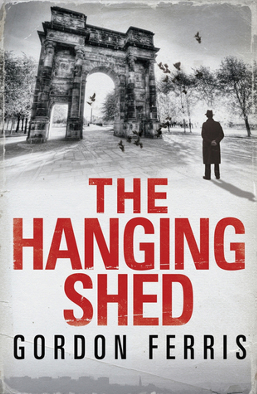 Gordon Ferris / The Hanging Shed (Hardback)