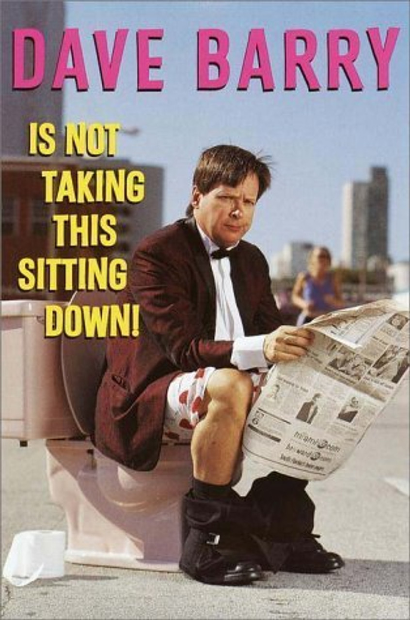 Dave Barry / Dave Barry Is Not Taking This Sitting Down! (Hardback)