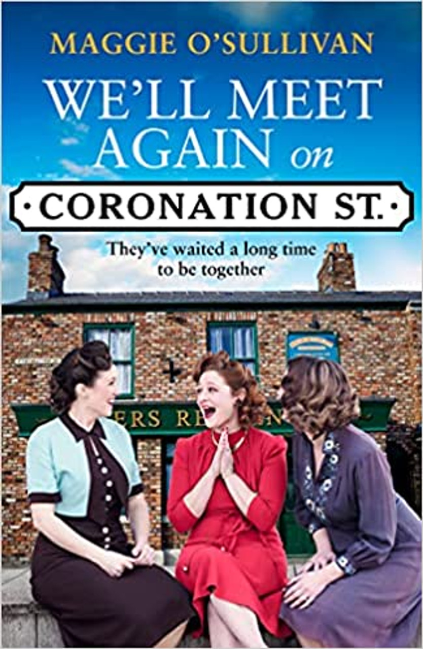 Maggie Sullivan / We’ll Meet Again on Coronation Street (Hardback)