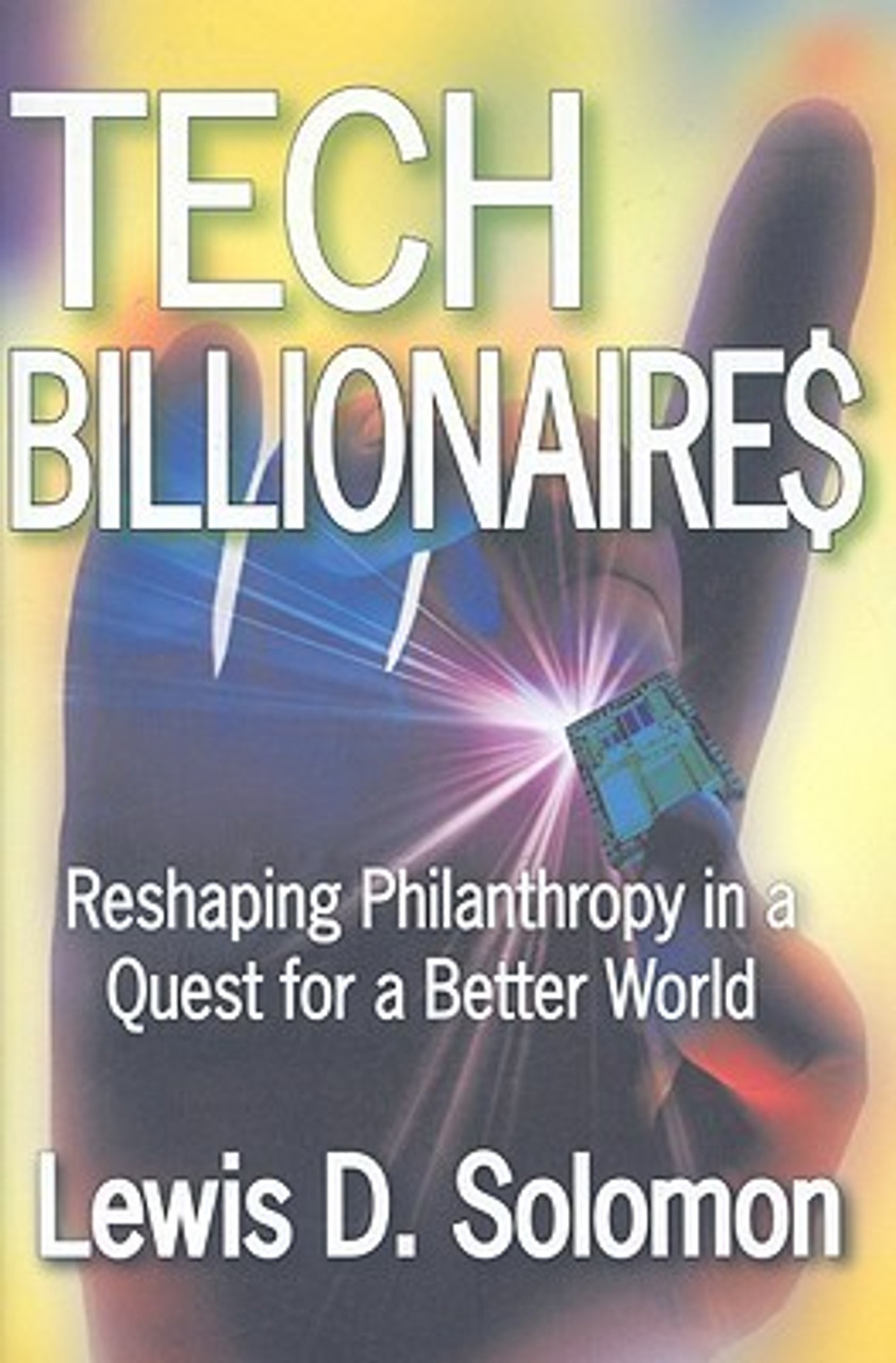 Lewis D. Solomon / Tech Billionaires: Reshaping Philanthropy in a Quest for a Better World (Hardback)