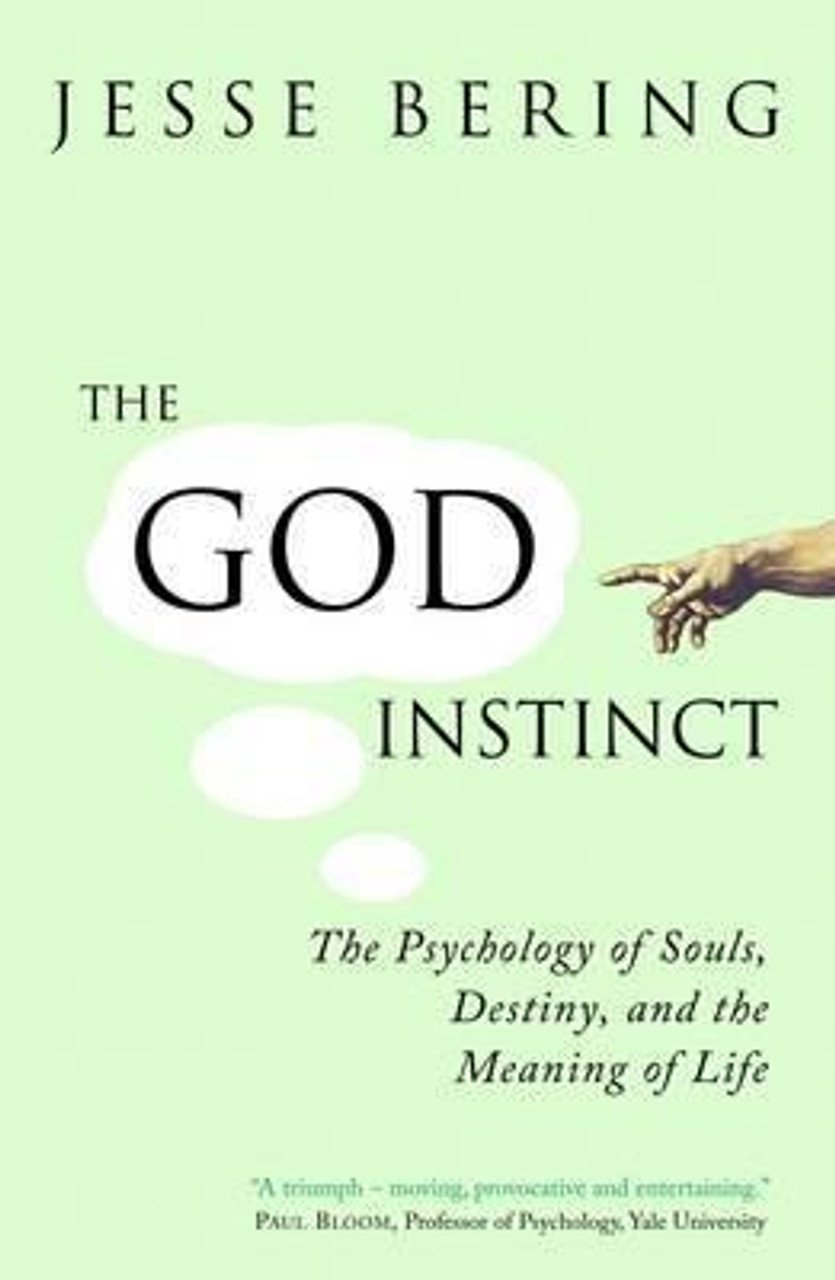 Jesse Bering / The God Instinct: The Psychology of Souls, Destiny, and the Meaning of Life (Hardback)