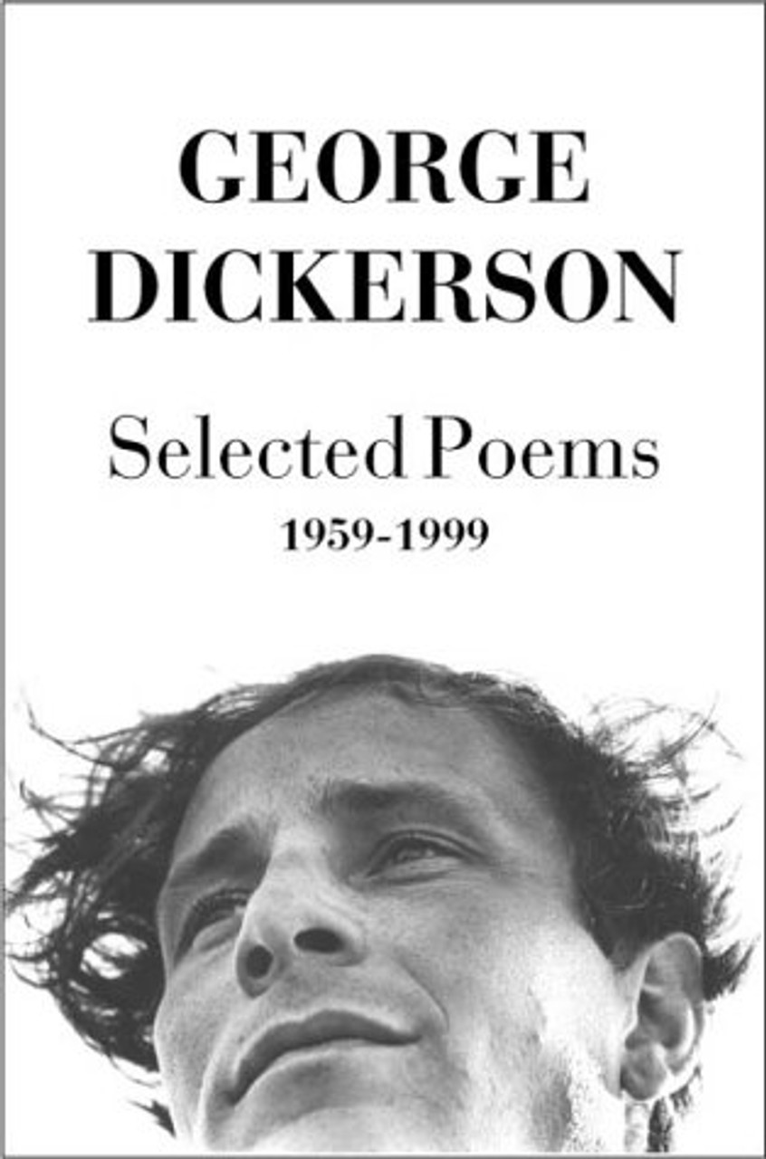George Dickerson / Selected Poems, 1959-1999 (Hardback)