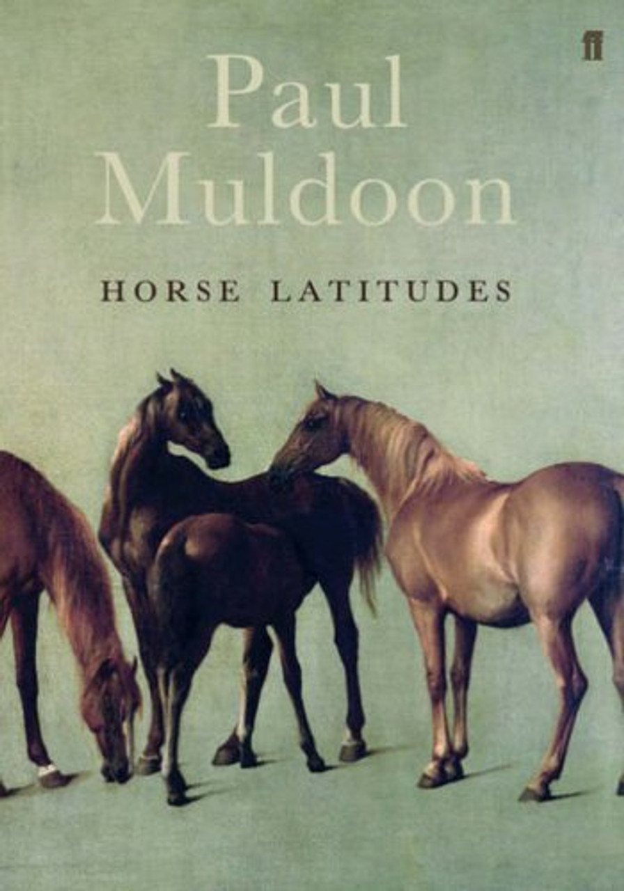 Paul Muldoon / Horse Latitudes (Hardback)
