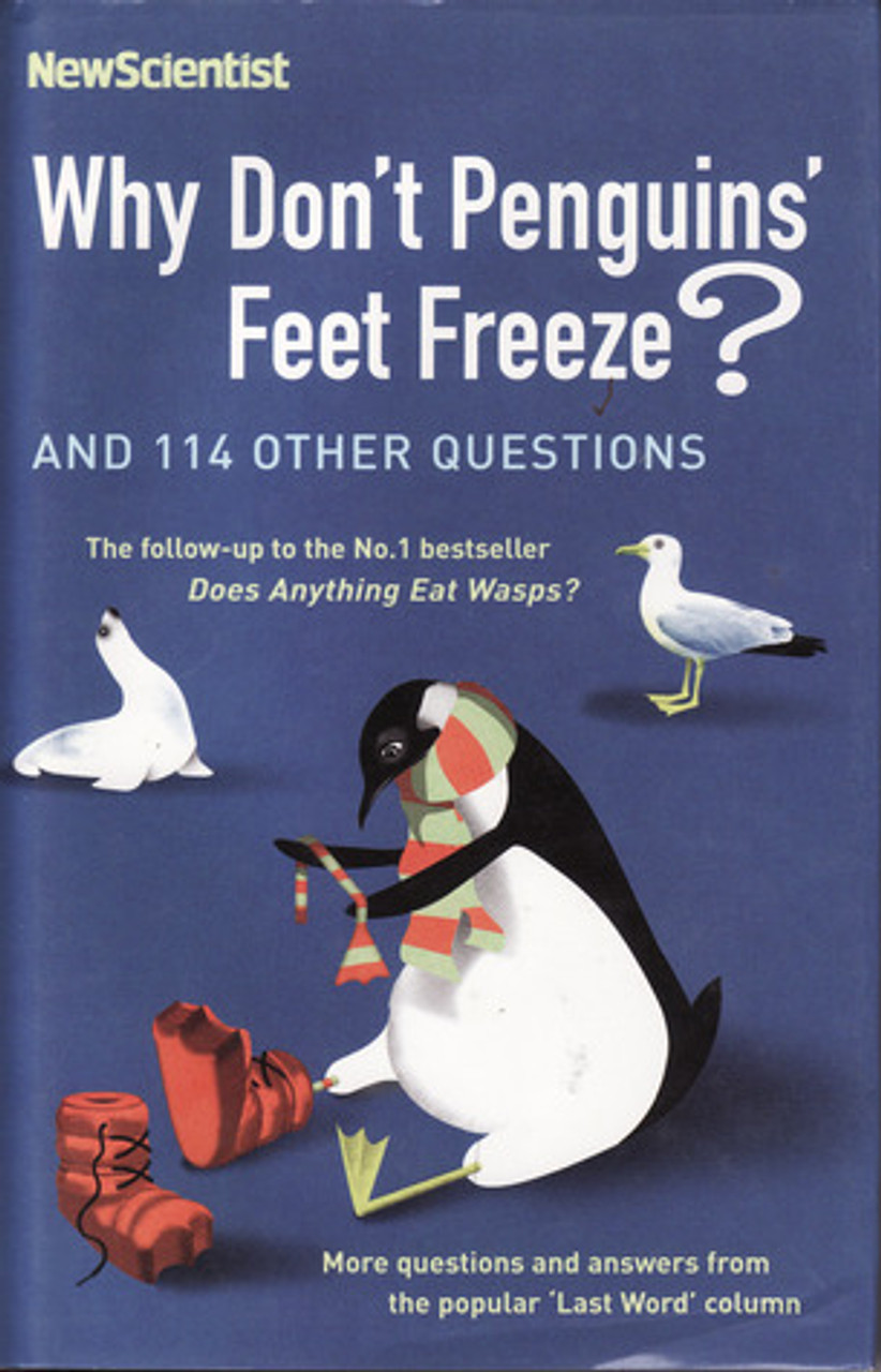 Why Don't Penguins Feet Freeze?: And 114 Other Questions (Hardback)