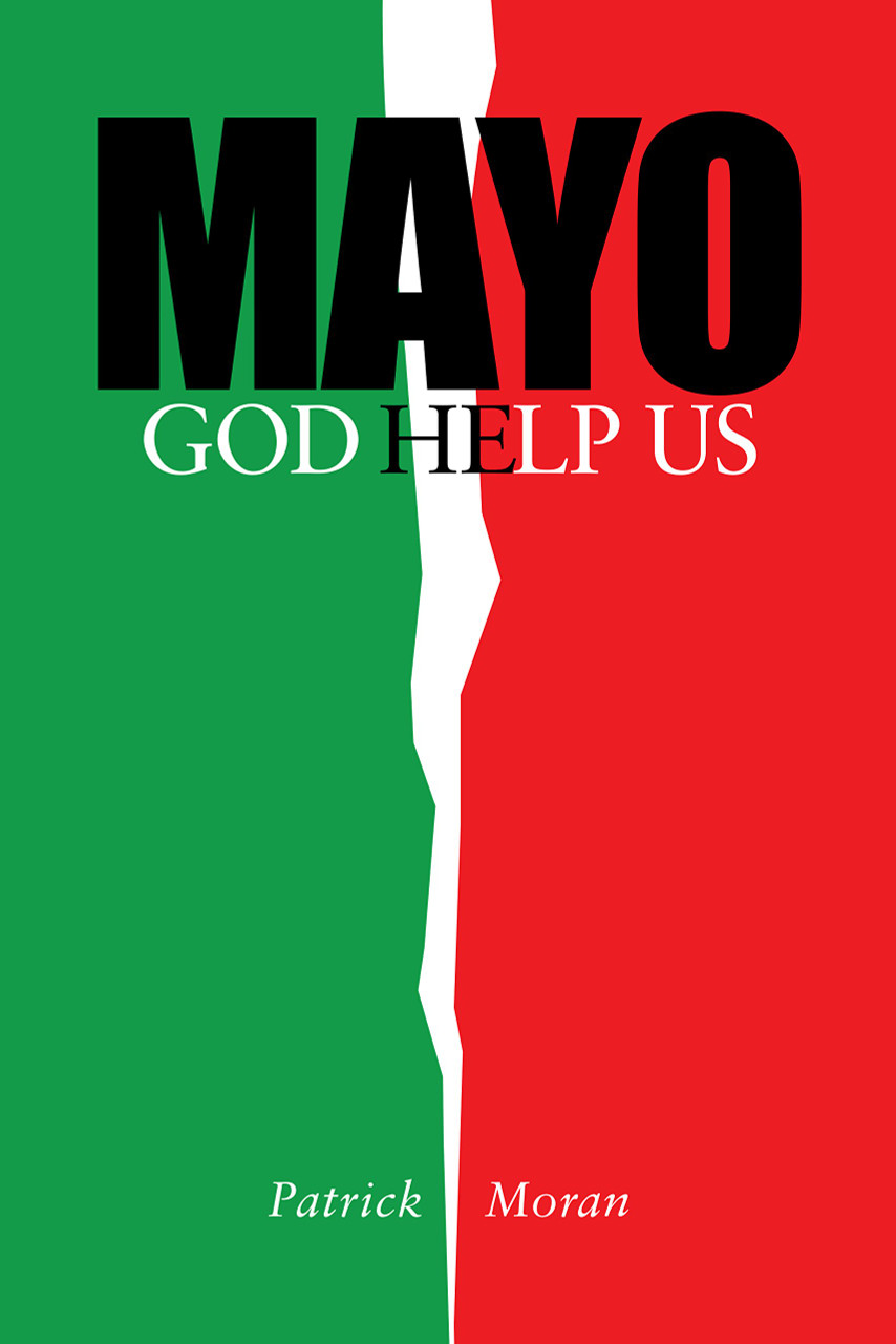 Patrick Moran / Mayo God Help Us (Hardback)