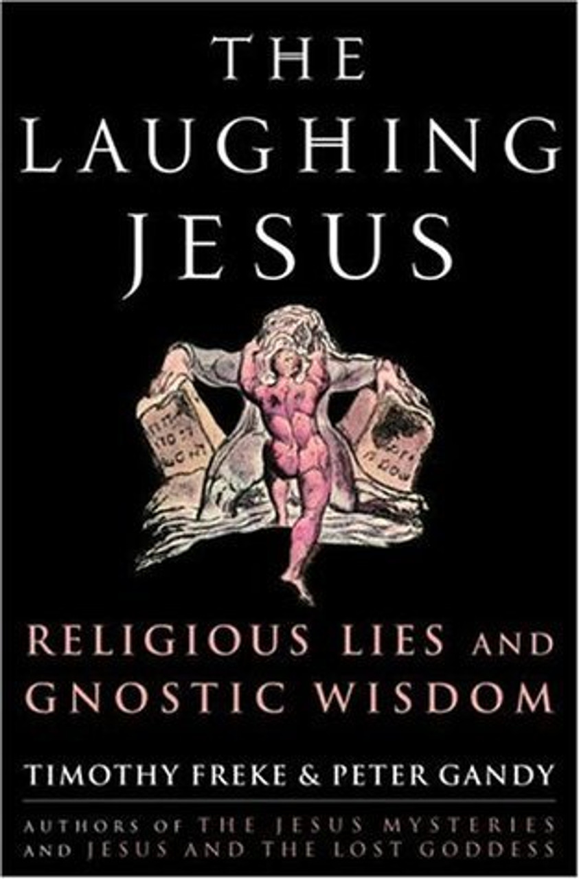 Tim Freke / The Laughing Jesus: Religious Lies and Gnostic Wisdom (Hardback)