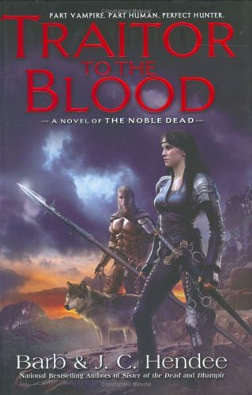 Barb Hendee / Traitor to the Blood - A Novel of the Noble Dead (Hardback)