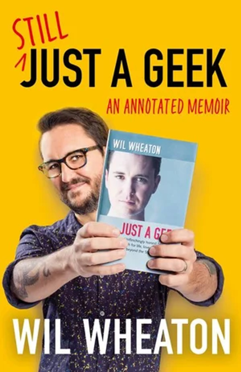 Wil Wheaton / Still Just a Geek : An Annotated Memoir (Large Paperback)